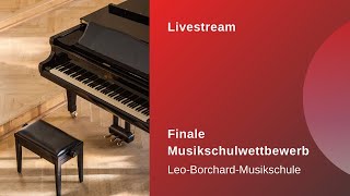 Finale Musikschulwettbewerb 2023 LeoBorchardMusikschule Livestream [upl. by Yssirk]