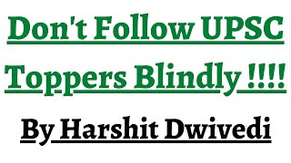 Dont follow UPSC toppers blindly Use your own mind Join Mains test series at an appropriate time [upl. by Korb351]