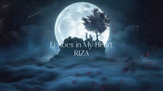 RIZA  Echoes in My Heart Lyric [upl. by Ohs]