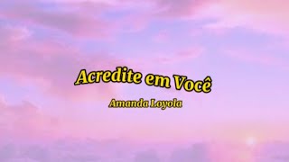 Acredite em você  Amanda Loyola com Letra Playback • Karaokê Gospel Hinos [upl. by Evelin]