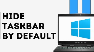 How to Hide Taskbar by Default on Windows [upl. by Cianca]