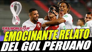 ¡HISTORICO EMOCIONANTE RELATO DEL GOL PERUANO COLOMBIO VS PERÚ POR LAS ELIMINATORIAS QATAR 2022 [upl. by Mira]