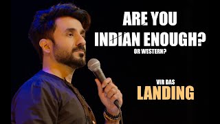 ARE YOU INDIAN ENOUGH Or Western  Vir Das  StandUp  Netflix [upl. by Odom]