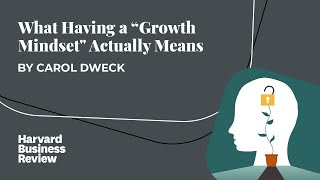 What Having a quotGrowth Mindsetquot Actually Means by Carol Dweck  Harvard Business Review [upl. by Ciro]