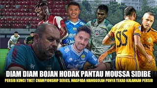 😱KEJUTAN TAK TERDUGA😱Bojan Kepincut Moussa Sidibe✅Persib Rawan Terpleset😱Dua Pilar Persikabo Merapat [upl. by Milurd898]