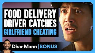 Food Delivery DRIVER CATCHES Girlfriend CHEATING  Dhar Mann Bonus [upl. by Nodyarb705]