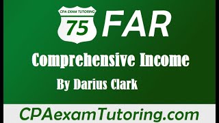 2022 CPA FAR ExamComprehensive IncomeDarius Clark CPAexamTutoringcomDarius Clarki75 FARCPA [upl. by Seadon]