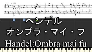 ヘンデル 「オンブラ・マイ・フ」Piano Synthesia ver [upl. by Adnaluy474]