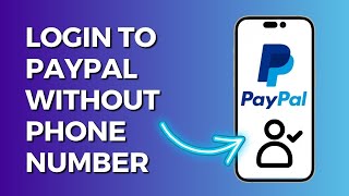 How to Login to PayPal Account Without Phone Number  Bypass PayPal Phone Verification [upl. by Vetter]