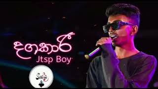 Dagakari දගකාරී  Jtsp Boy New Song  Dagakari Aluth SinduwaDagakari Rosa Kalen Pa Wela Awado [upl. by Taran891]