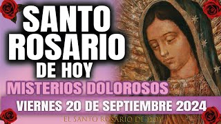 EL SANTO ROSARIO DE HOY VIERNES 20 DE SEPTIEMBRE 2024 MISTERIOS DOLOROSOS  EL SANTO ROSARIO DE HOY [upl. by Anauqcaj]