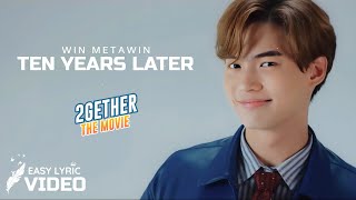 2GETHER THE MOVIE OST  Win Metawin — Ten Years Later  Lyric Video [upl. by Comyns]