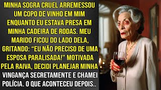 Presa à cadeira de rodas levei uma taça de vinho no rosto da minha própria sogra Mas de repente [upl. by Hurlbut]