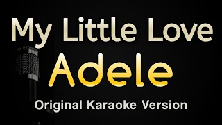 My Little Love  Adele Karaoke Songs With Lyrics  Original Key [upl. by Jada]