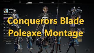 Poleaxe Montage pt2  Conquerors Blade [upl. by Selemas386]