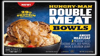 NEW HungryMan DOUBLE MEAT Angus Meatloaf Bowl [upl. by Cyprio]