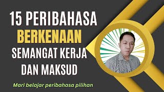 15 Peribahasa semangat kerja dan maksud  Peribahasa pilihan dan Maksud  JenisJenis Peribahasa [upl. by Yorick]