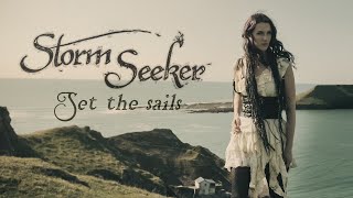 Storm Seeker  Set the Sails Official Video [upl. by Shirberg]