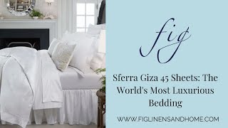 All About Sferra Giza 45 Cotton Sheets [upl. by Echikson]