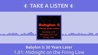 101 Midnight on the Firing Line  Babylon 5 30 Years Later [upl. by Rodger]