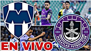 MONTERREY VS MAZATLAN EN VIVO HOY VER PARTIDO DE LA LIGA MX [upl. by Uis]