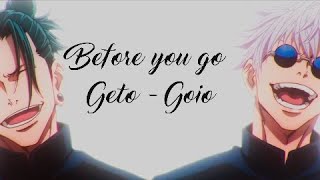 Jujutsu Kaisen AMV Geto Suguru amp Gojo Satoru  Before You Go [upl. by Ahsemak]