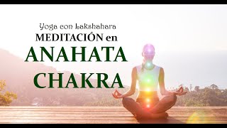 Meditando en ANAHATA CHAKRA con lakshahara Acharya  Practica sencilla de YOGA [upl. by Zullo]