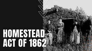 Homestead Act of 1862 [upl. by Corette]