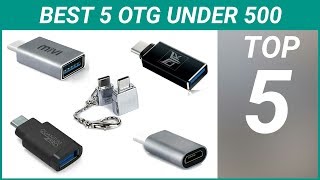 Top 5 Best OTG Adapters Under 500 in India [upl. by Max]