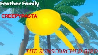 Feather Family CreepypastaThe Sunscorched BirdROBLOX [upl. by Clough645]