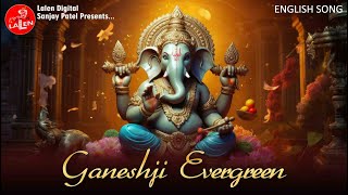 GANESHJI EVERGREEN  VINAY DAVE  ENGLISH SONG  LALEN DIGITAL HINDI [upl. by Elleuqram699]