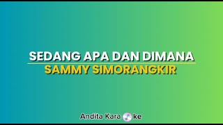 Sedang Apa Dan Dimana  Karaoke  Sammy Simorangkir By Andre Panggabean [upl. by Marylin]