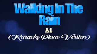 WALKING IN THE RAIN  A1 KARAOKE PIANO VERSION [upl. by Werra]