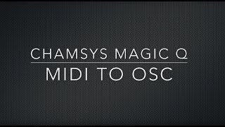 Chamsys MAGIC Q  MIDI TO OSC  Behringer BCF [upl. by Norud900]