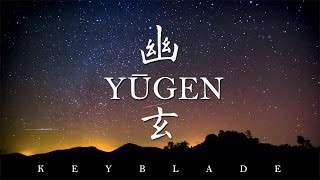 Keyblade  Yūgen 幽玄 [upl. by Letnom256]