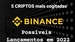 As 5 possíveis Criptomoedas que serão listadas na Binance em 2022 [upl. by Jdavie]