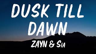 ZAYN ft Sia  Dusk Till Dawn Lyrics [upl. by Athiste]