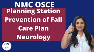 NMC OSCE Planning Station Prevention of Fall Care Plan  Neurology Scenario [upl. by Punke]