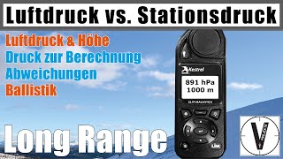 Luftdruck vs Stationsdruck • Höhenabweichung • Druck zur Berechnung • Ballistik Long Range Shooting [upl. by Lunn983]