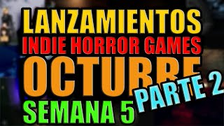 NUEVOS LANZAMIENTOS indies de terror  Semana 5Octubre  Segunda Parte [upl. by Ecidna]