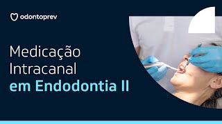 Medicação Intracanal em Endodontia II [upl. by Cire466]