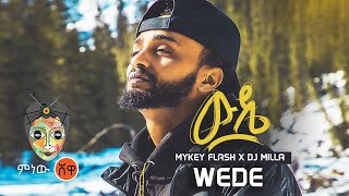 Ethiopian Music   Mykey Flash x Dj Milla Wedde ውዴ  New Ethiopian Music 2021Official Video [upl. by Ronal]