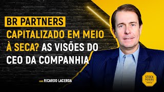 🔴 BR Partners Reestruturações Aquisições e Perspectivas segundo o CEO Ricardo Lacerda EP 222 [upl. by Cob922]