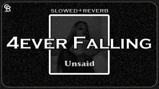 4ever Falling  Unsaid Slowed to Perfection  Reverb [upl. by Efron]