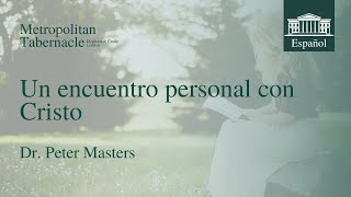 Un encuentro personal con Cristo Gálatas 220  Dr Peter Masters [upl. by Odell100]