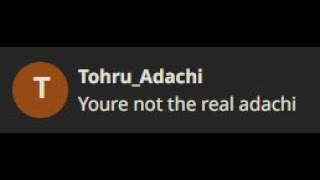 Youre not the real adachi [upl. by Ahsram]