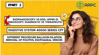 Part 3  EGD Vs Esophagoscopy Digestive 40000 Series  CPT  CPC  Medical Coding  with MD [upl. by Smeaj664]