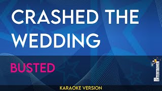 Crashed The Wedding  Busted KARAOKE [upl. by Claus]