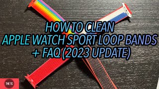 Updated How to Clean Apple Watch Sport Loop Bands  Answering your Questions [upl. by Annoyt]