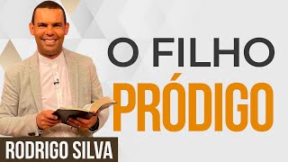 Sermão de Rodrigo Silva  APRENDA COM O FILHO PRÓDIGO [upl. by Ariaj]